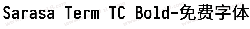 Sarasa Term TC Bold字体转换